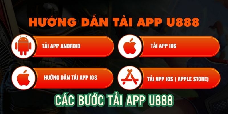 Quy trình tải app U888 tinh gọn dễ thực hiện